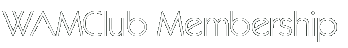 WAMClub Membership